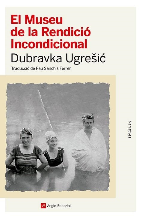 MUSEU DE LA RENDICIÓ INCONDICIONAL, EL | 9788410112445 | UGRESIC, DUBRAVKA | Llibreria La Gralla | Librería online de Granollers