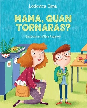 MAMA, QUAN TORNARÀS? | 9788491457589 | CIMA, LUDOVICA | Llibreria La Gralla | Llibreria online de Granollers