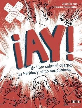 ¡AY! UN LIBRO SOBRE EL CUERPO, LAS HERIDAS Y CÓMO NOS CURAMOS | 9788418821912 | VOGT, JOHANNES | Llibreria La Gralla | Llibreria online de Granollers