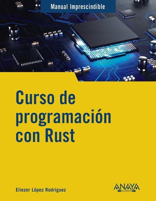 CURSO DE PROGRAMACIÓN CON RUST | 9788441549098 | LÓPEZ, ELIEZER | Llibreria La Gralla | Llibreria online de Granollers