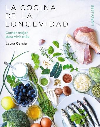 COCINA DE LA LONGEVIDAD, LA | 9788410124554 | GARCÍA MATILLA, LAURA | Llibreria La Gralla | Librería online de Granollers