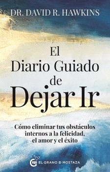 DIARIO GUIADO DE DEJAR IR, EL | 9788412874464 | HAWKINS, DAVID R | Llibreria La Gralla | Llibreria online de Granollers