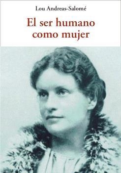 SER HUMANO COMO MUJER, EL | 9788476511633 | ANDREAS-SALOMÉ, LOU | Llibreria La Gralla | Librería online de Granollers