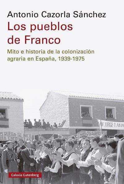 PUEBLOS DE FRANCO, LOS | 9788410107557 | CAZORLA SÁNCHEZ, ANTONIO | Llibreria La Gralla | Llibreria online de Granollers