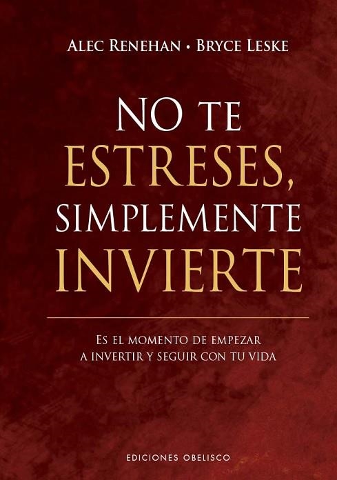 NO TE ESTRESES, SIMPLEMENTE INVIERTE | 9788411721806 | RENEHAN, ALEC / LESKE, BRYCE | Llibreria La Gralla | Llibreria online de Granollers