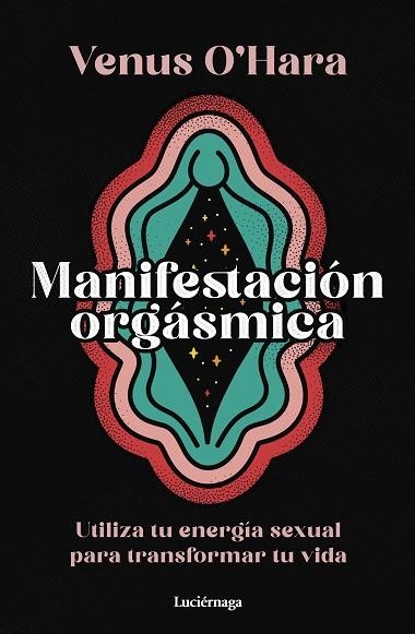 MANIFESTACIÓN ORGÁSMICA | 9788419996411 | O'HARA, VENUS | Llibreria La Gralla | Llibreria online de Granollers