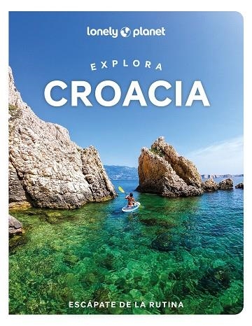 CROACIA EXPLORA  GUIA LONELY PLANET | 9788408289852 | GRACE, LUCIE ; MUTIC, ANJA ; PUTINJA, ISABEL | Llibreria La Gralla | Llibreria online de Granollers