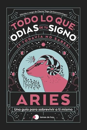 ARIES: TODO LO QUE ODIAS DE TU SIGNO Y TODAVÍA NO SABES | 9788419812773 | ESTUDIO PE S.A.C. ;  CHARAS VEGA (@CHARCASTROLOGY) | Llibreria La Gralla | Llibreria online de Granollers