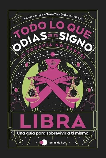 LIBRA: TODO LO QUE ODIAS DE TU SIGNO Y TODAVÍA NO SABES | 9788419812834 | ESTUDIO PE S.A.C. ;  CHARAS VEGA (@CHARCASTROLOGY) | Llibreria La Gralla | Llibreria online de Granollers