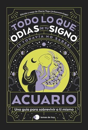 ACUARIO: TODO LO QUE ODIAS DE TU SIGNO Y TODAVÍA NO SABES | 9788419812841 | ESTUDIO PE S.A.C. / CHARAS VEGA (@CHARCASTROLOGY) | Llibreria La Gralla | Llibreria online de Granollers