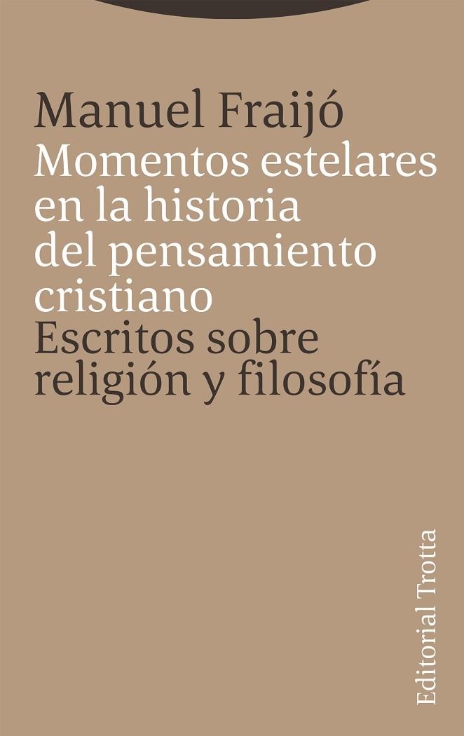 MOMENTOS ESTELARES EN LA HISTORIA DEL PENSAMIENTO CRISTIANO | 9788413642512 | FRAIJÓ, MANUEL | Llibreria La Gralla | Llibreria online de Granollers