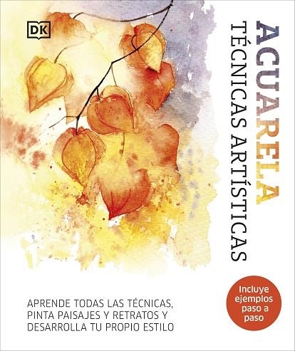 ACUARELA. TÉCNICAS ARTÍSTICAS | 9780241705605 | DK | Llibreria La Gralla | Llibreria online de Granollers