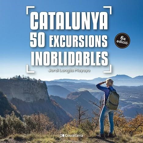 CATALUNYA: 50 EXCURSIONS INOBLIDABLES | 9788413563299 | LONGÁS MAYAYO, JORDI | Llibreria La Gralla | Librería online de Granollers