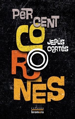 PER CENT CORONES | 9788413586779 | JESÚS CORTÉS | Llibreria La Gralla | Llibreria online de Granollers