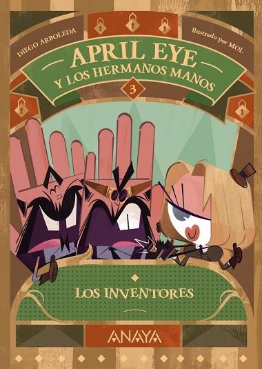 APRIL EYE Y LOS HERMANOS MANOS 3. LOS INVENTORES | 9788414339954 | ARBOLEDA, DIEGO | Llibreria La Gralla | Llibreria online de Granollers