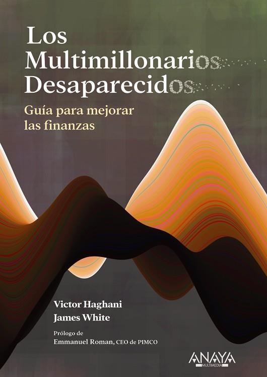 MULTIMILLONARIOS DESAPARECIDOS, LOS. GUÍA PARA MEJORAR LAS FINANZAS | 9788441550483 | HAGHANI, VICTOR / WHITE, JAMES | Llibreria La Gralla | Llibreria online de Granollers