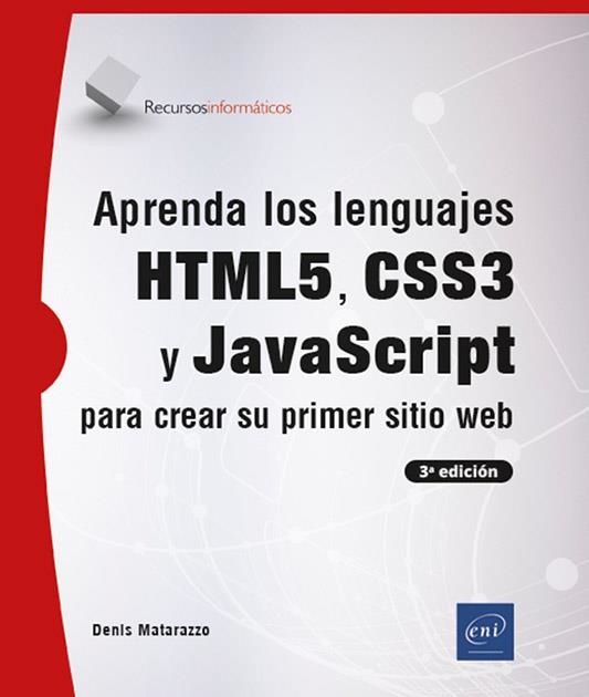 APRENDA LOS LENGUAJES HTML5, CSS3 Y JAVASCRIPT PARA CREAR SU PRIMER SITIO WEB | 9782409046865 | MATARAZZO, DENIS | Llibreria La Gralla | Llibreria online de Granollers