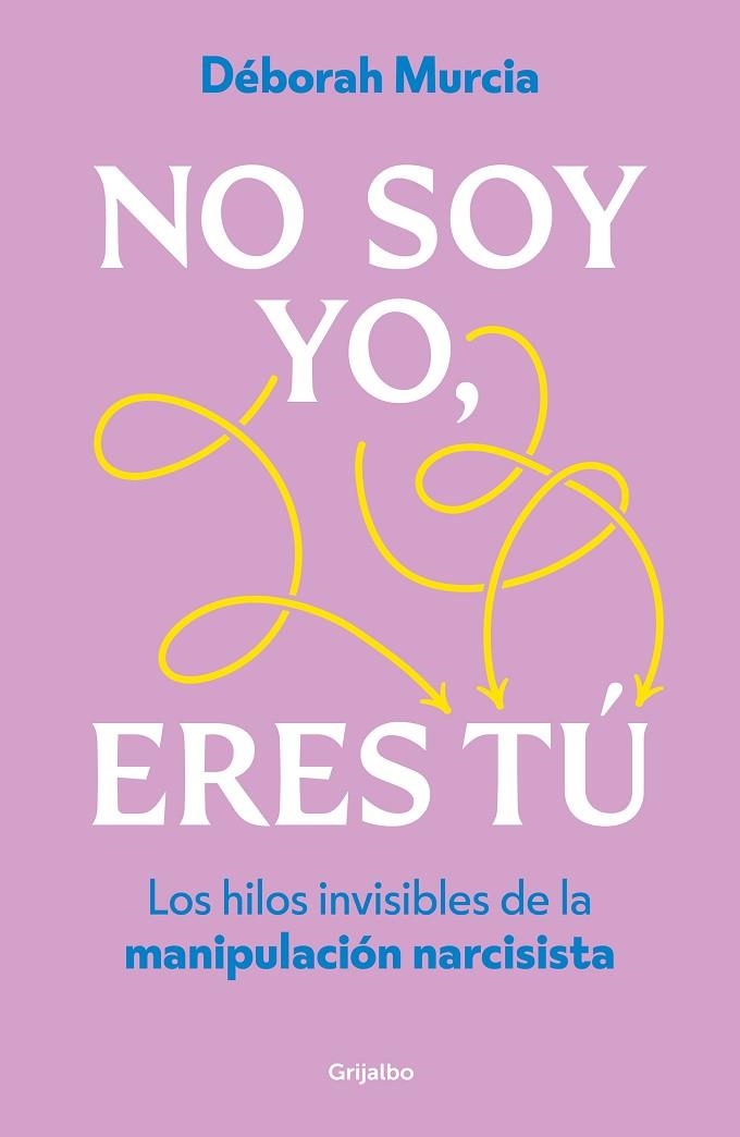 NO SOY YO, ERES TÚ | 9788425368042 | MURCIA, DÉBORAH | Llibreria La Gralla | Llibreria online de Granollers