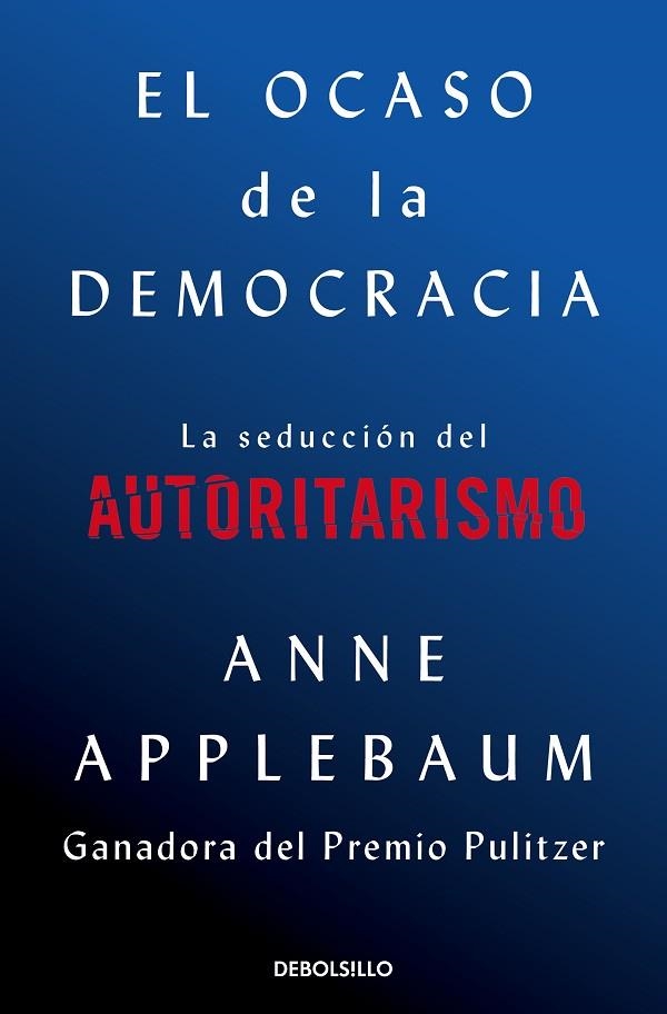 OCASO DE LA DEMOCRACIA, EL | 9788466376105 | APPLEBAUM, ANNE | Llibreria La Gralla | Llibreria online de Granollers