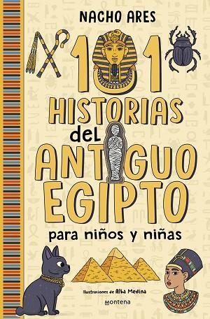 101 HISTORIAS DEL ANTIGUO EGIPTO PARA NIÑOS Y NIÑAS | 9788419975201 | ARES, NACHO | Llibreria La Gralla | Llibreria online de Granollers