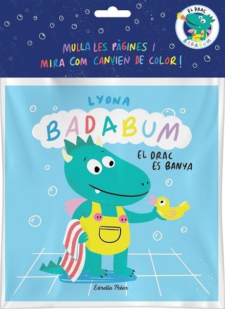 BADABUM. EL DRAC ES BANYA. LLIBRE DE BANY MÀGIC | 9788413896496 | LYONA | Llibreria La Gralla | Llibreria online de Granollers