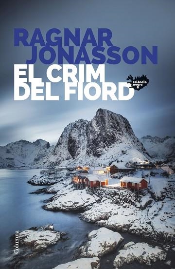 CRIM DEL FIORD, EL  (SÈRIE ISLÀNDIA NEGRA 6) | 9788466432467 | JÓNASSON, RAGNAR | Llibreria La Gralla | Llibreria online de Granollers