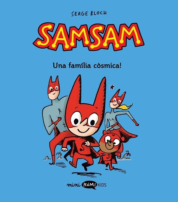 UNA FAMILIA CÒSMICA! SAMSAM 1. | 9788419183453 | BLOCH, SERGE | Llibreria La Gralla | Llibreria online de Granollers