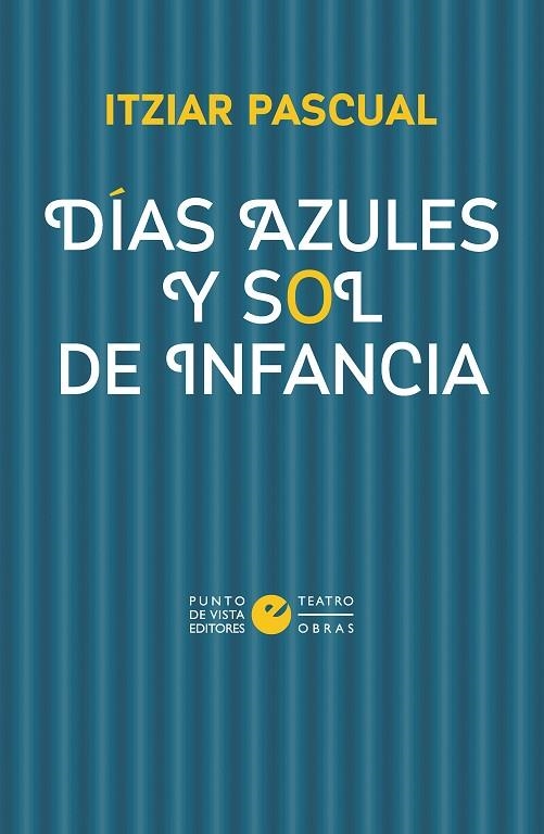 DÍAS AZULES Y SOL DE INFANCIA | 9788418322969 | PASCUAL, ITZIAR | Llibreria La Gralla | Llibreria online de Granollers