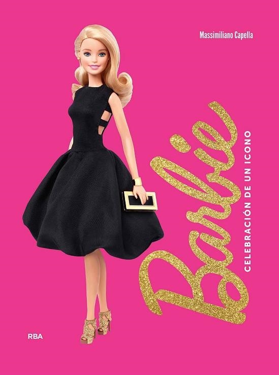 BARBIE. CELEBRACIÓN DE UN ICONO | 9788411327435 | CAPELLA, MASSIMILIANO | Llibreria La Gralla | Llibreria online de Granollers