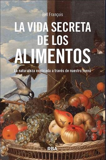 VIDA SECRETA DE LOS ALIMENTOS, LA | 9788411325691 | FRANÇOIS, BILL | Llibreria La Gralla | Llibreria online de Granollers