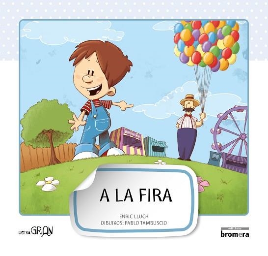 A LA FIRA | 9788415390213 | LLUCH GIRBÉS, ENRIC | Llibreria La Gralla | Llibreria online de Granollers