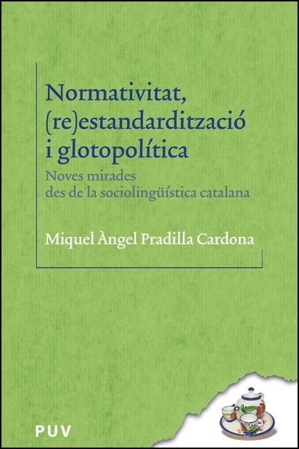 NORMATIVITAT, (RE)ESTANDARDITZACIÓ I GLOTOPOLÍTICA | 9788411182959 | PRADILLA CARDONA, MIQUEL ÀNGEL | Llibreria La Gralla | Llibreria online de Granollers