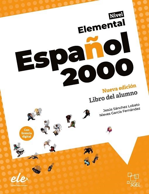 ESPAÑOL 2000 ELEMENTAL NUEVA EDICIÓN ALUMNO | 9788419065902 | GARCÍA HERNÁNDEZ, NIEVES / SÁNCHEZ LOBATO, JESÚS | Llibreria La Gralla | Llibreria online de Granollers