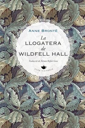 LLOGATERA DE WILDFELL HALL, LA | 9788419474223 | BRONTË, ANNE | Llibreria La Gralla | Llibreria online de Granollers