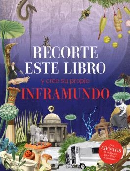 RECORTE ESTE LIBRO Y CREE SU PROPIO INFRAMUNDO | 9788410268289 | VVAA | Llibreria La Gralla | Llibreria online de Granollers