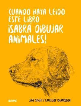 CUANDO HAYA LEIDO ESTE LIBRO ¡SABRÁ DIBUJAR ANIMALES! | 9788410048676 | SPICER, JAKE | Llibreria La Gralla | Llibreria online de Granollers