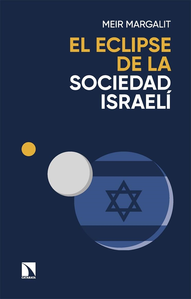 ECLIPSE DE LA SOCIEDAD ISRAELÍ, EL | 9788410671157 | MARGALIT, MEIR | Llibreria La Gralla | Llibreria online de Granollers