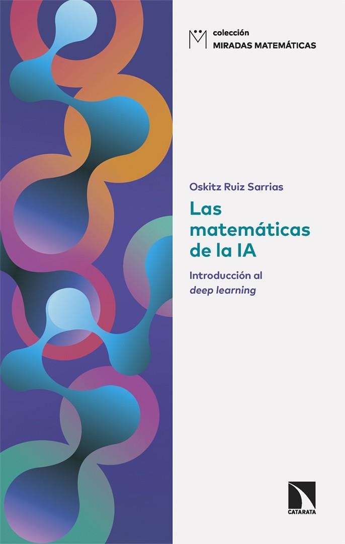 MATEMÁTICAS DE LA IA, LAS | 9788410671331 | RUIZ SARRIAS, OSKITZ | Llibreria La Gralla | Llibreria online de Granollers