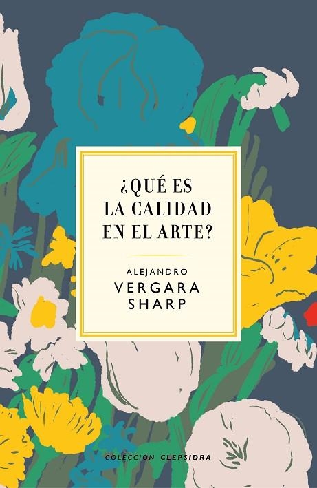 ¿QUÉ ES LA CALIDAD EN EL ARTE? | 9788412418682 | VERGARA, ALEJANDRO | Llibreria La Gralla | Llibreria online de Granollers