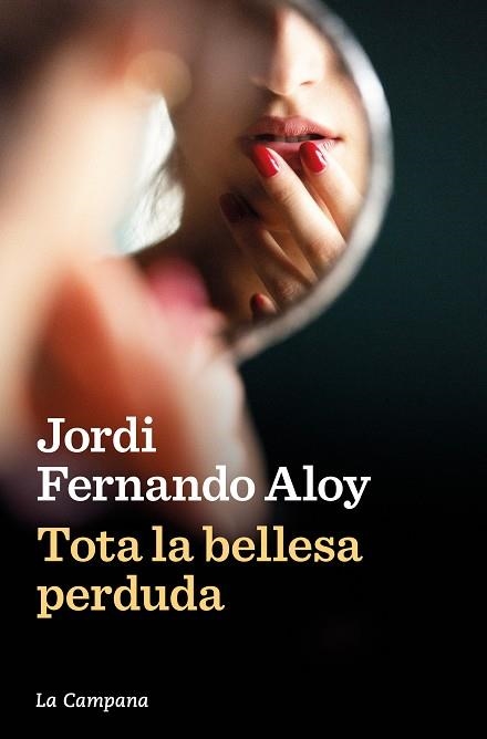 TOTA LA BELLESA PERDUDA | 9788419245847 | FERNANDO ALOY, JORDI | Llibreria La Gralla | Llibreria online de Granollers