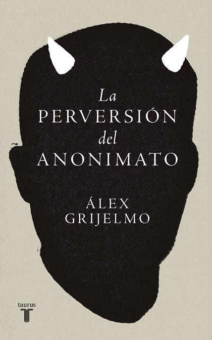 PERVERSIÓN DEL ANONIMATO, LA | 9788430627011 | GRIJELMO, ÁLEX | Llibreria La Gralla | Llibreria online de Granollers