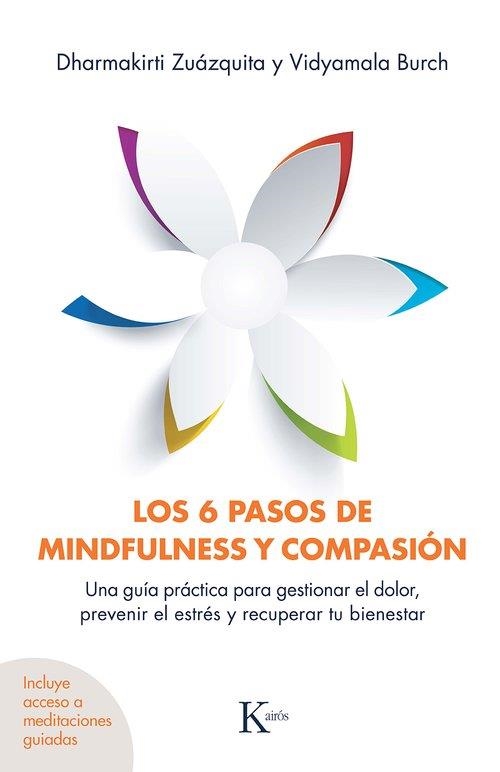 6 PASOS DE MINDFULNESS Y COMPASIÓN, LOS | 9788411212939 | ZUÁZQUITA, DHARMAKIRTI ; BURCH, VIDYAMALA | Llibreria La Gralla | Llibreria online de Granollers