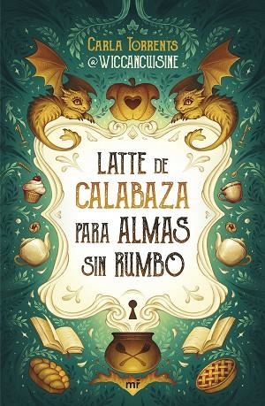 LATTE DE CALABAZA PARA ALMAS SIN RUMBO | 9788427053069 | CARLA TORRENTS (@WICCANCUISINE) | Llibreria La Gralla | Librería online de Granollers