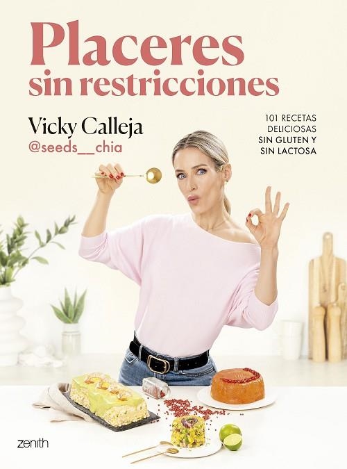 PLACERES SIN RESTRICCIONES. 101 RECETAS DELICIOSAS SIN GLUTEN Y SIN LACTOSA | 9788408291848 | VICKY CALLEJA @SEEDS__CHIA | Llibreria La Gralla | Llibreria online de Granollers