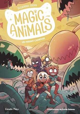 MAGIC ANIMALS 8. UN PARANY CARNÍVOR | 9788413899473 | ISERN, SUSANNA / DALMAU, CARLES | Llibreria La Gralla | Llibreria online de Granollers