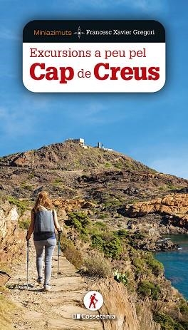 EXCURSIONS A PEU PEL CAP DE CREUS | 9788413563978 | GREGORI I PONS, FRANCESC XAVIER | Llibreria La Gralla | Llibreria online de Granollers