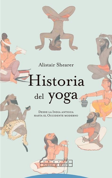 HISTORIA DEL YOGA | 9788413642543 | SHEARER, ALISTAIR | Llibreria La Gralla | Llibreria online de Granollers