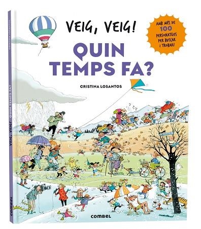 VEIG, VEIG! QUIN TEMPS FA? | 9788411581639 | LOSANTOS, CRISTINA | Llibreria La Gralla | Llibreria online de Granollers