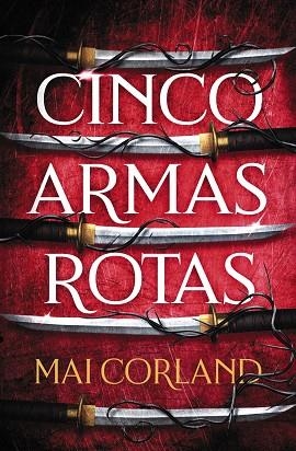 CINCO ARMAS ROTAS | 9788419988324 | CORLAND, MAI | Llibreria La Gralla | Llibreria online de Granollers