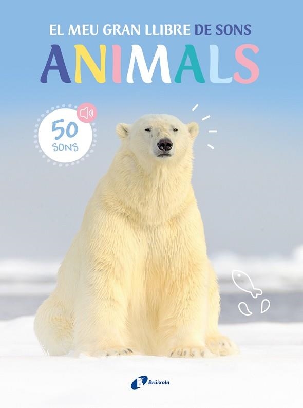 EL MEU GRAN LLIBRE DE SONS. ANIMALS | 9788413493954 | Llibreria La Gralla | Llibreria online de Granollers